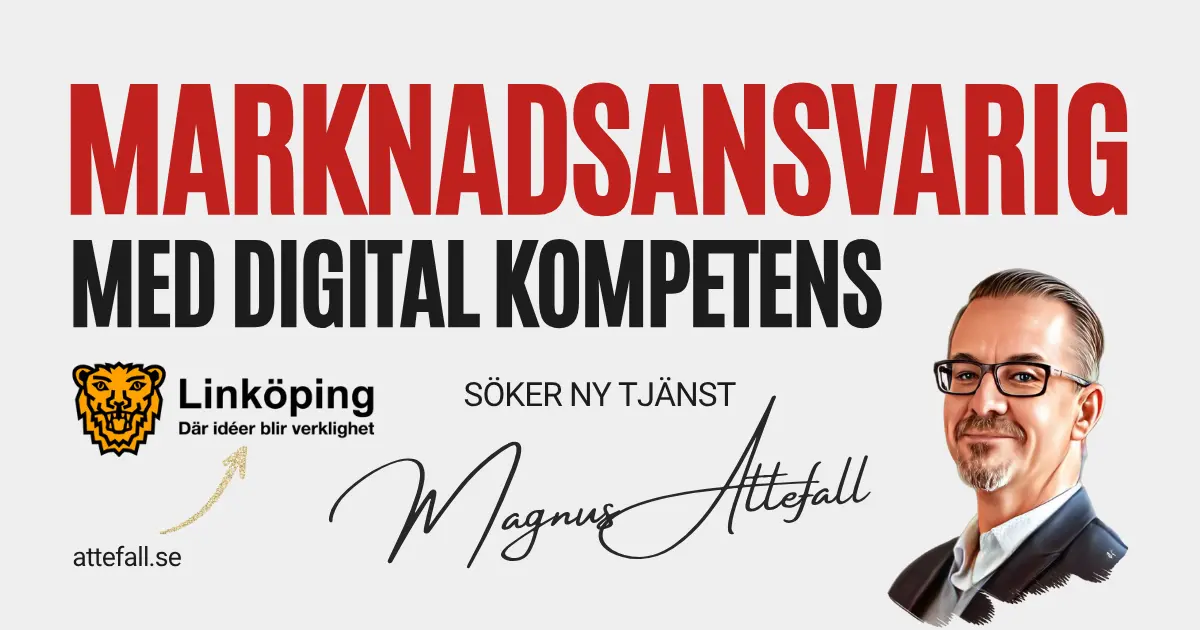 Marknadsansvarig med digital kompetens söker tjänst i Linköping – Magnus Attefall, attefall.se och Linköpings logotyp med slogan
