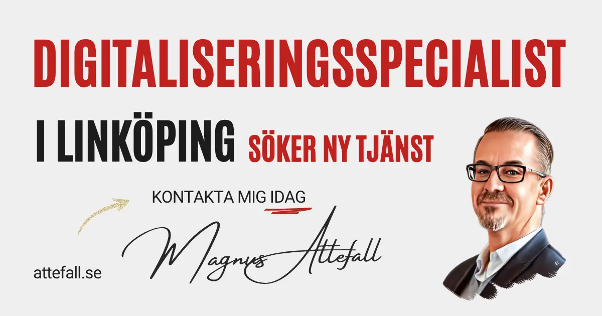 Digitaliseringsspecialist i Linköping – Magnus Attefall