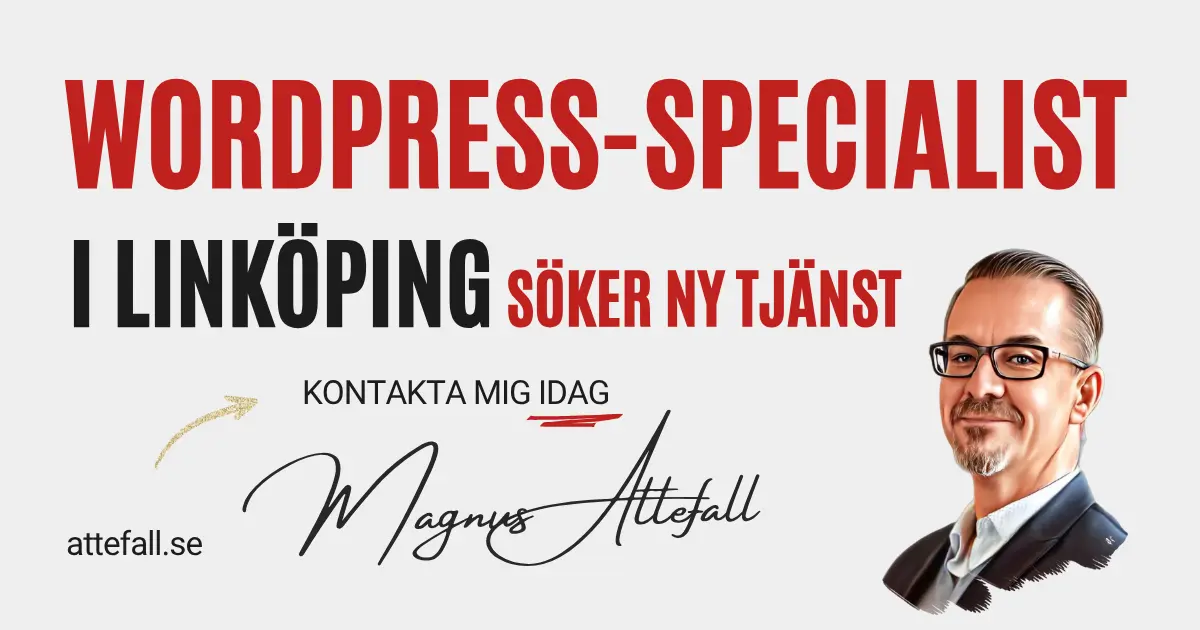 WordPress-specialist i Linköping – Magnus Attefall